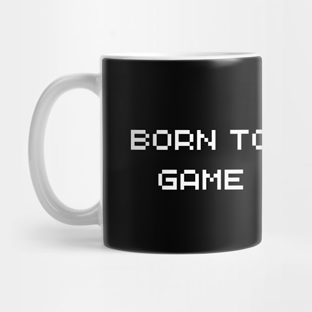 Born to game by Patterns-Hub